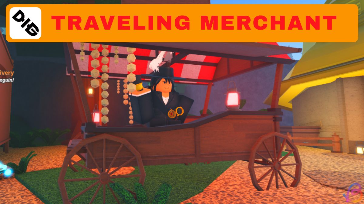 Comprehensive Guide to the Traveling Merchant in Dig Roblox
